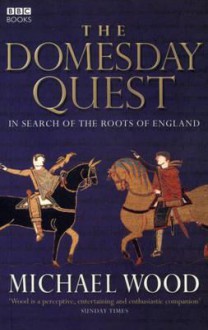 Domesday: In Search of the Roots of England - Michael Wood