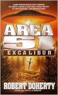 Area 51: Excalibur - Robert Doherty, Bob Mayer