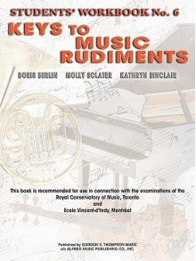 Keys to Music Rudiments: Students' Workbook No. 6 - Boris Berlin, Kathryn Sinclair, Molly Sclater