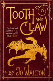 Tooth and Claw - Jo Walton