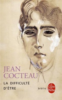 La Difficulté d'être - Jean Cocteau