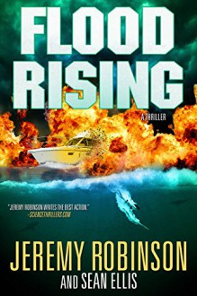 Flood Rising (A Jenna Flood Thriller) - Jeremy Robinson, Sean Ellis