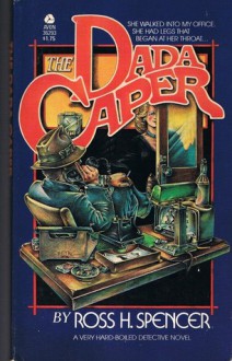 The Dada Caper - Ross H. Spencer