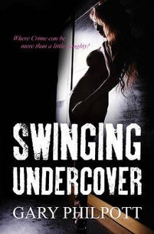 Swinging Undercover - Gary Philpott