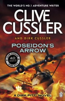 Poseidon's Arrow: Dirk Pitt #22 (Dirk Pitt 22) - Clive Cussler