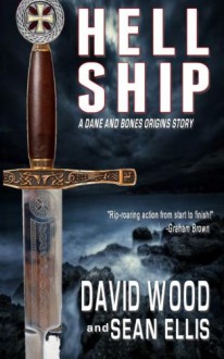 Hell Ship - A Dane and Bones Origins Story (Dane Maddock Origins) (Volume 2) - David Wood, Sean Ellis