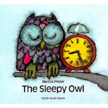 The Sleepy Owl - Marcus Pfister, J.J. Curle