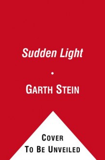A Sudden Light - Garth Stein