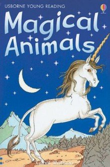 Magical Animals (Usborne Young Reading) - Gill Harvey, Carol Watson, Nick Price