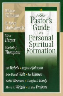 The Pastor's Guide to Personal Spiritual Formation - William H. Willimon