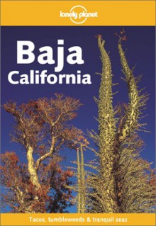 Baja California - Lonely Planet, David Peevers, Andrea Schulte-Peevers