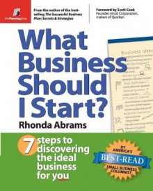 What Business Should I Start?: 7 Steps to Discovering the Ideal Business for You - Rhonda Abrams, Scott Cook