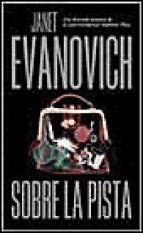 Sobre la pista - Patricia Antón de Vez, Janet Evanovich