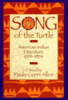 Song of the Turtle: American Indian Literature 1974-1994 (Song of the Turtle) - Paula Gunn Allen