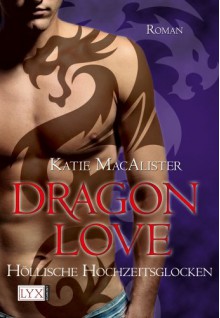 Dragon Love - Höllische Hochzeitsglocken (Aisley Grey: Guardian, #4) - Katie MacAlister, Theda Krohm-Linke