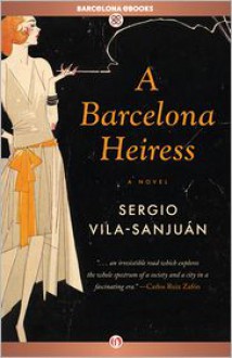 A Barcelona Heiress - Sergio Vila-Sanjuán