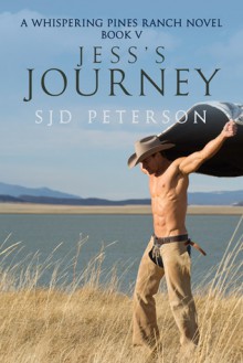 Jess's Journey (Whispering Pines Ranch, #5) - S.J.D. Peterson