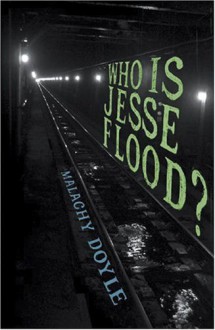 Who is Jesse Flood (Junior Library Guild Selection (Bloomsbury)) - Malachy Doyle