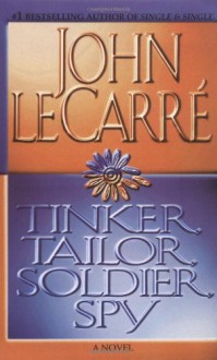 Tinker, Tailor, Soldier, Spy - John le Carré