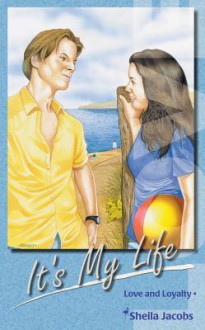 It's My Life!: Love and Loyalty - Sheila Jacobs