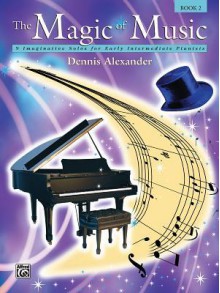 The Magic of Music, Bk 2 - Alfred Publishing Company Inc.