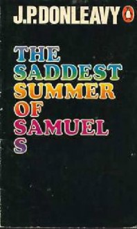 The Saddest Summer of Samuel S - J.P. Donleavy