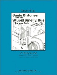 Junie B., Jones and the Stupid Smelly Bus: Novel-Ties Study Guides - Joyce Friedland