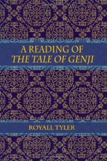 A Reading of the Tale of Genji - Royall Tyler