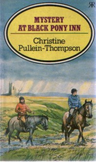 Mystery at Black Pony Inn - Christine Pullein-Thompson