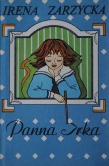 Panna Irka - Irena Zarzycka