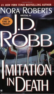 Imitation in Death (In Death, #17) - J.D. Robb