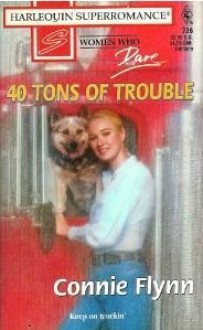 40 Tons of Trouble - Connie Flynn