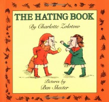 The Hating Book - Charlotte Zolotow, Ben Shecter