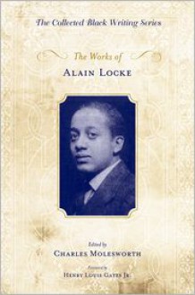 The Works of Alain Locke (The Collected Black Writings) - Alain LeRoy Locke, Charles Molesworth