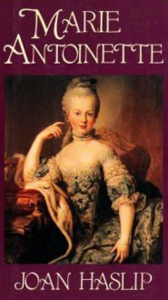 Marie Antoinette - Joan Haslip