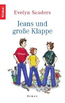 Jeans und große Klappe - Evelyn Sanders