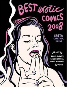 Best Erotic Comics - Daniel Clowes, Phoebe Gloeckner, Greta Christina