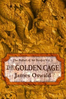 The Golden Cage - James Oswald