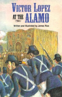 Victor Lopez at the Alamo - James Rice