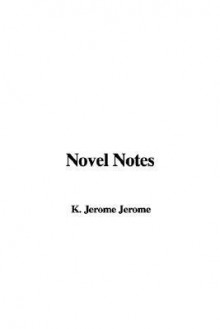 Novel Notes - Jerome K. Jerome