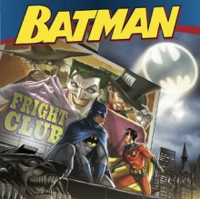 Batman Classic: Fright Club - John Sazaklis, Jeremy Roberts, Rick Farley, Andy Smith