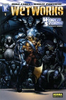 Wetworks #1: WorldStorm ¡empieza ahora! - Mike Carey