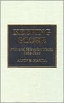 Keeping Score: Film and Television Music, 1988-1997: Film and Television Music, 1988-1997 - Alvin H. Marill