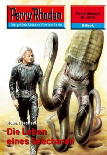 Perry Rhodan 2314: Die Leben eines Seecharan (Heftroman): Perry Rhodan-Zyklus "Terranova" (Perry Rhodan-Erstauflage) (German Edition) - Hubert Haensel