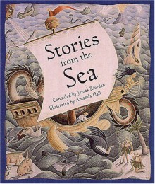 Stories from the Sea - James Riordan, Amanda Hall