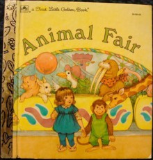 Animal fair (A First little golden book) - Kathy Wilburn