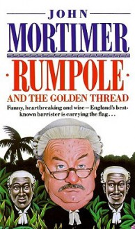 Rumpole and the Golden Thread (Audio) - John Mortimer