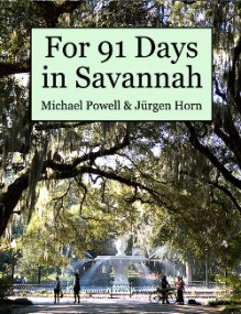 For 91 Days in Savannah - Michael Powell, Jürgen Horn