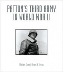 Patton's Third Army in World War II: An Illustrated History - Michael Green, James D. Brown