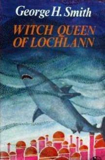 Witch queen of Lochlann - George Henry Smith